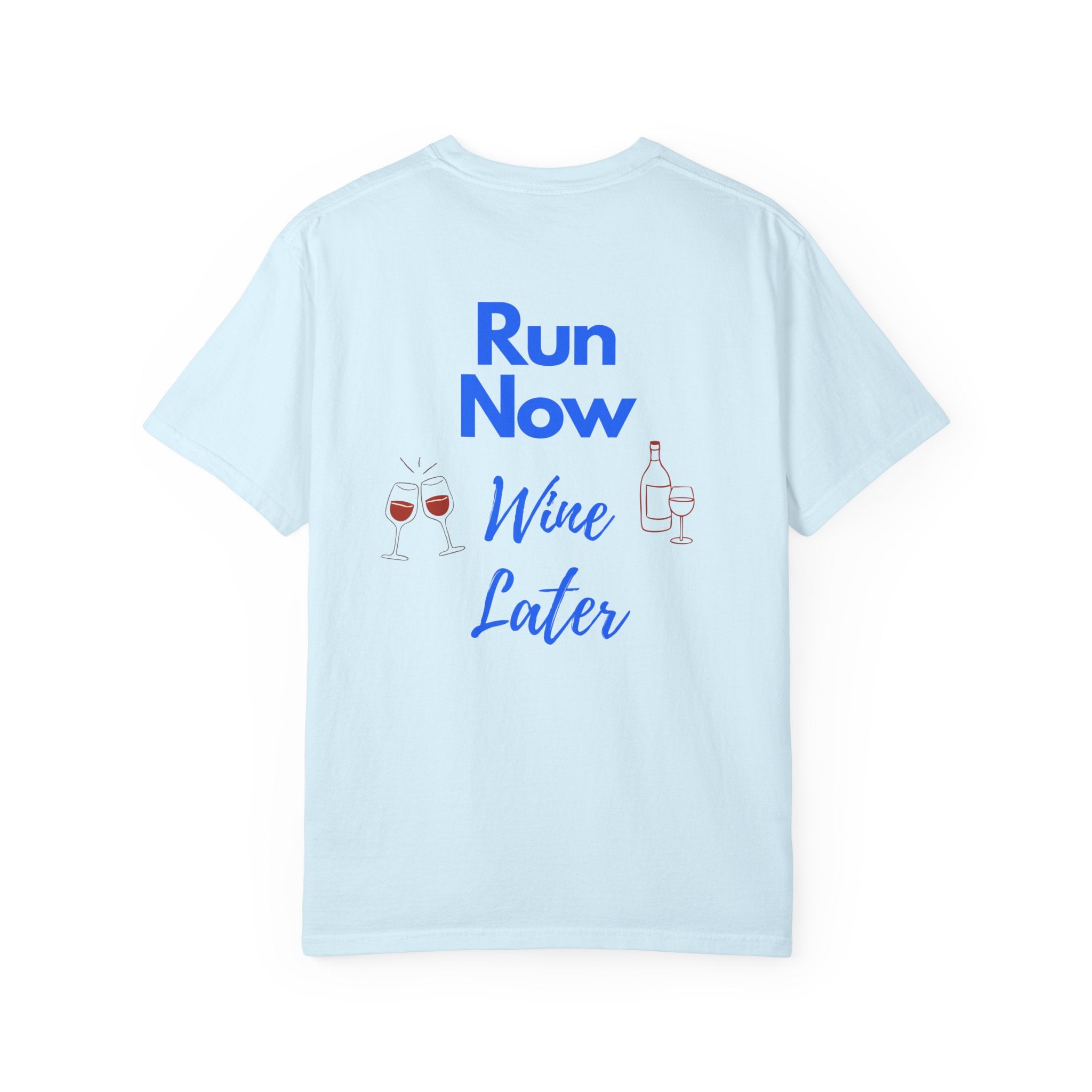 Run Now Wine Later T-Shirt