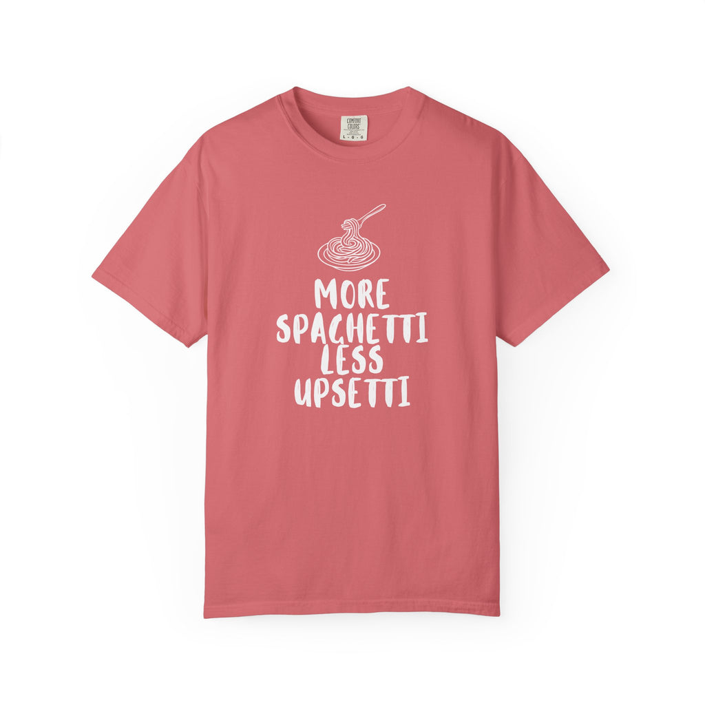 More Spaghetti Less Upsetti T-Shirt