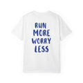 Run More Worry Less T-Shirt