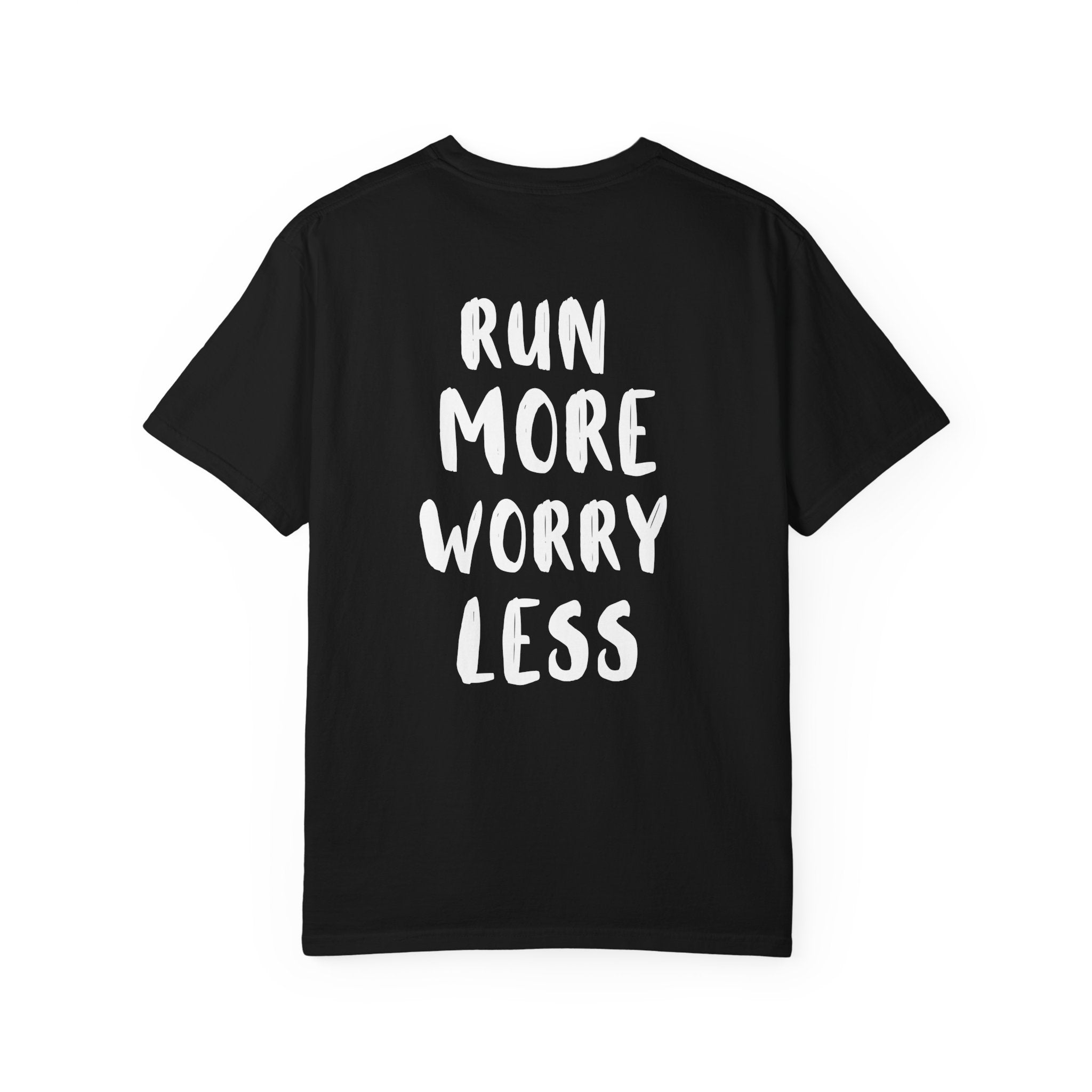 Run More Worry Less T-Shirt