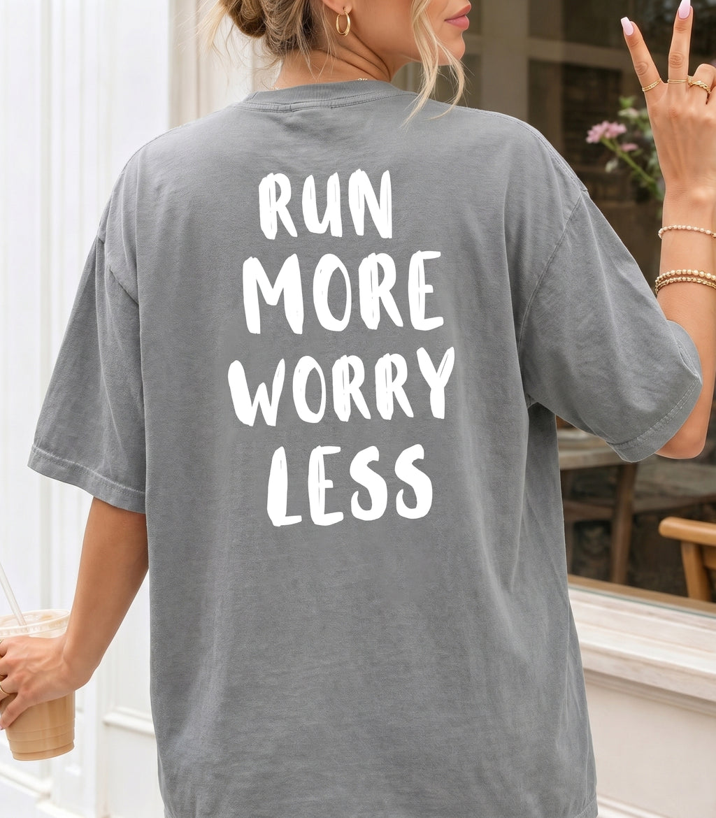 Run More Worry Less T-Shirt