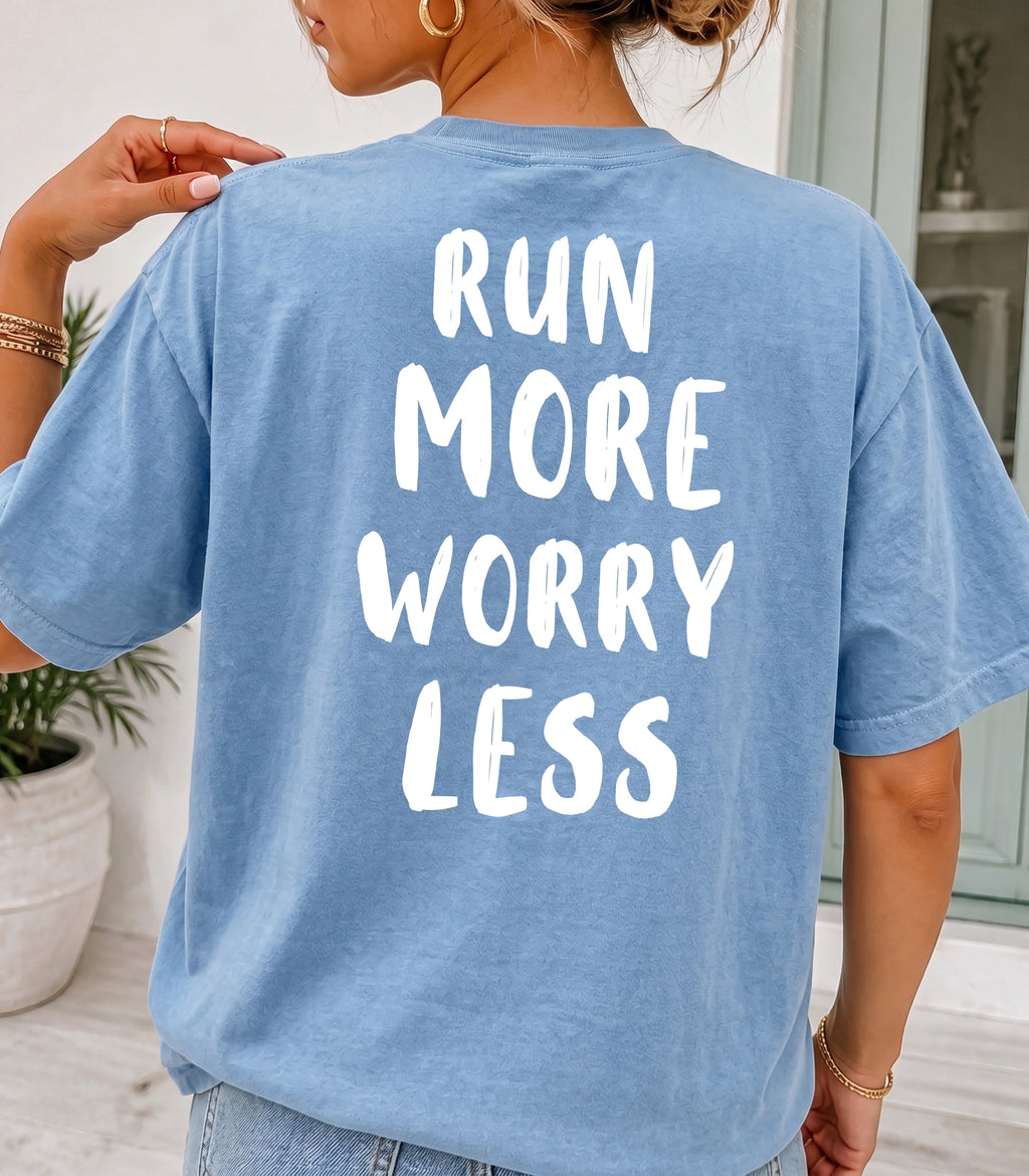 Run More Worry Less T-Shirt