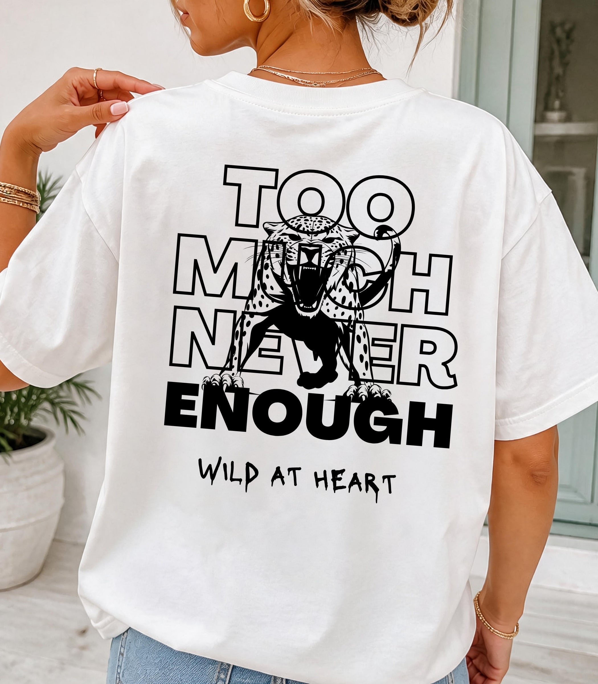 Too Much Never Enough T-shirt