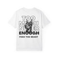 Too Much Never Enough T-shirt