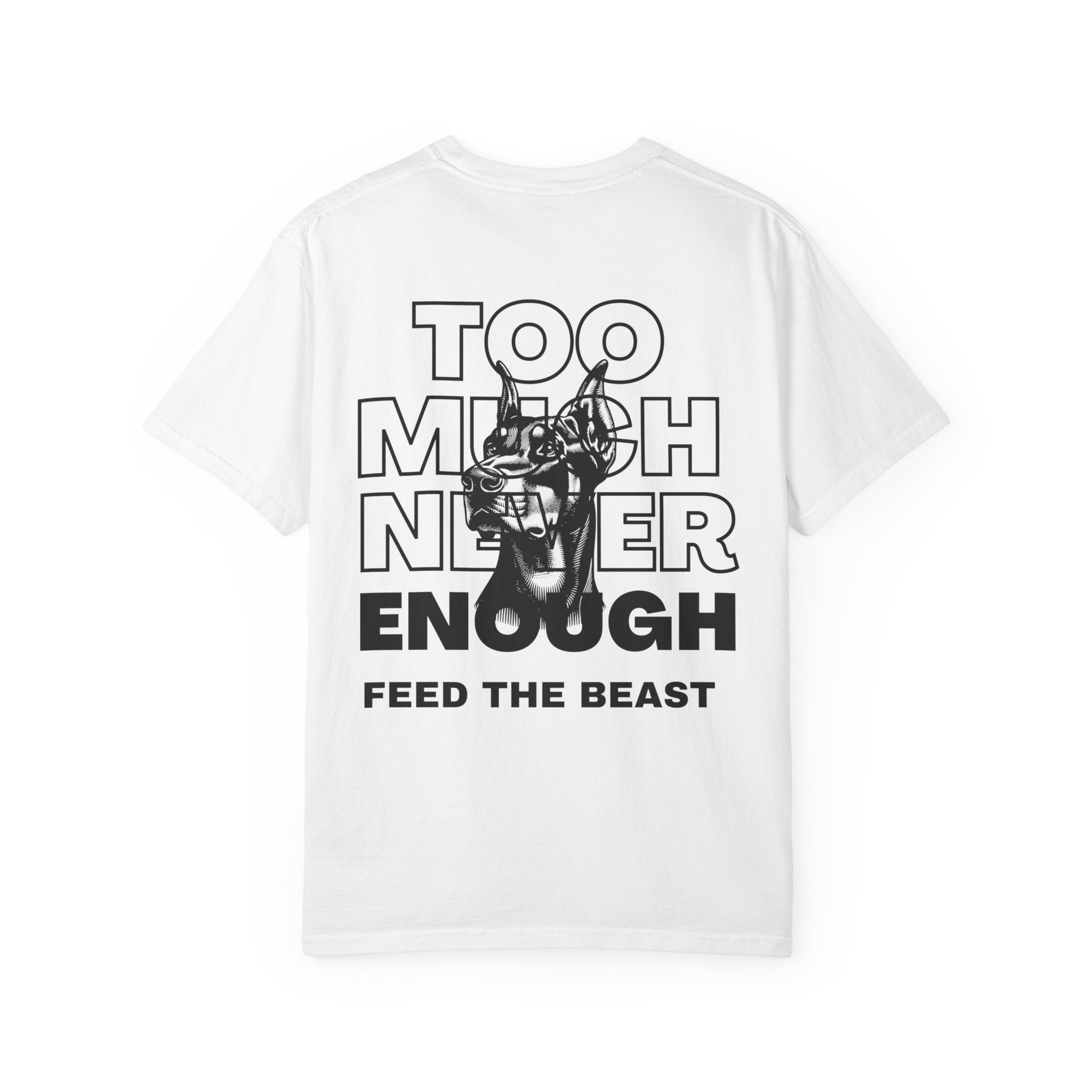 Too Much Never Enough T-shirt