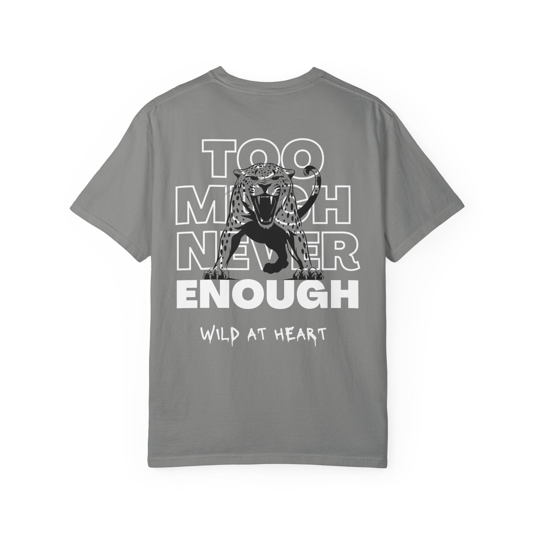 Too Much Never Enough T-shirt