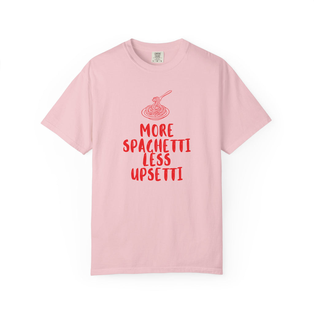 More Spaghetti Less Upsetti T-Shirt