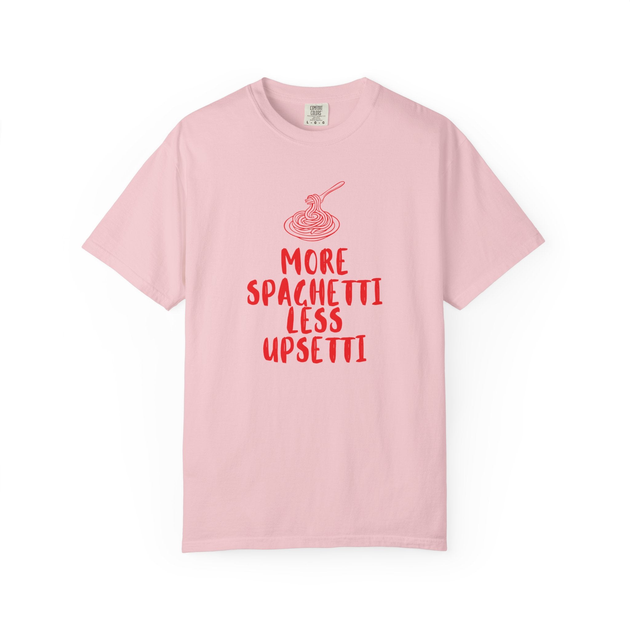 More Spaghetti Less Upsetti T-Shirt