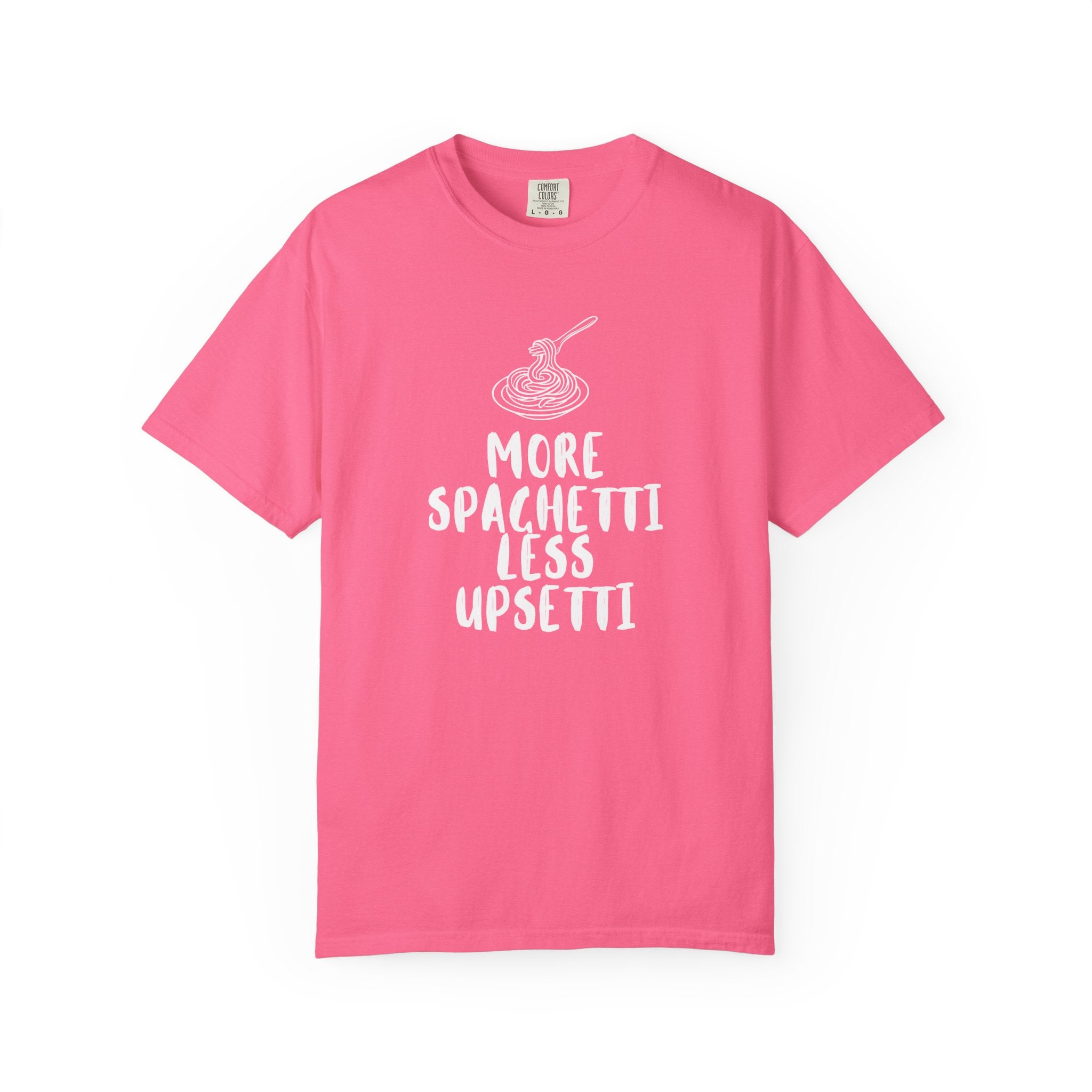 More Spaghetti Less Upsetti T-Shirt