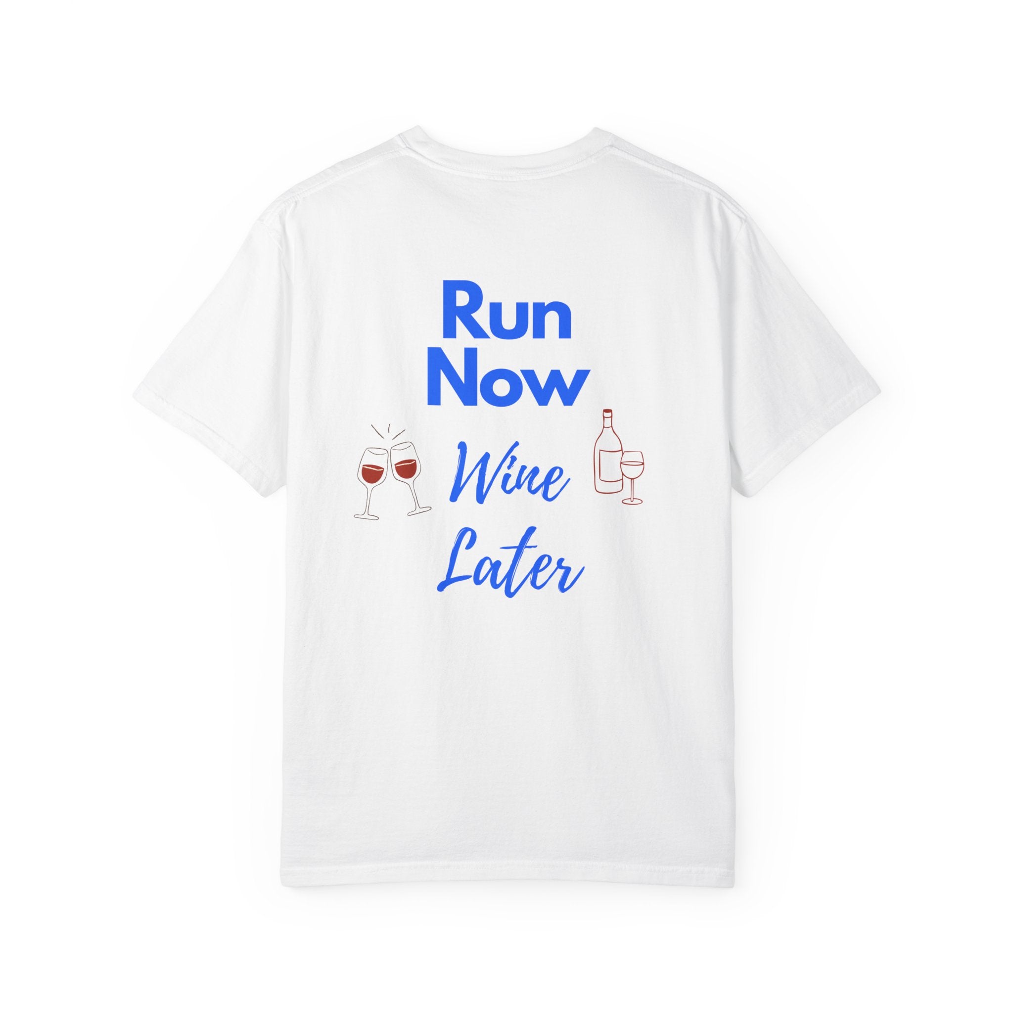 Run Now Wine Later T-Shirt